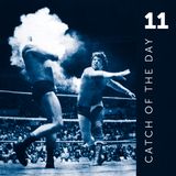 Catch of the Day Volume 11
