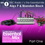 Alex P & Brandon Block Live On Radio 1's The Essential Mix 1997 Part One