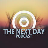The Next Day Podcast #29