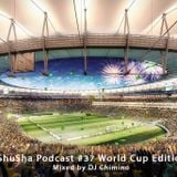 ShuSha Podcast #37 World Cup 2014 Edition Mixed By DJ Chimino