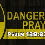 Dangerous Prayers PART 1 (1/31/16)