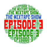 The Mixtape Show Episode 3 (((R&B~Soul~New Age)))