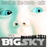 DJ BIGsky - back to the roots mix PROMO/LIVE *trance and progressive house