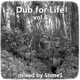 Dub for Life Vol.6