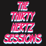 The Thirty Hertz Sessions Ep. 129