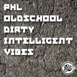 PHL - oldschool, dirty & intelligent vibes
