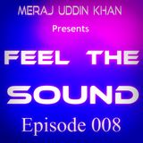 Meraj Uddin Khan Pres. Feel The Sound Episode - 008