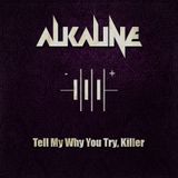 Tell Me Why You Try, Killer