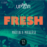 Fresh Vibes 12 w/ M&M (DJ Set) @ Rádio UP AIR (5.3.2015)