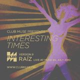 Interesting Times: Version.9 - Raíz Live at Muse 95