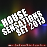 DJ MATHEUS REWORK'S HOUSE SENSATIONS SET 2013