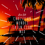 Christian Mendez Live Set 1 - Latin Club Mix