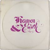 Heaven & Earth (Songs of Faith or Jesus Is Way Cool)