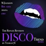 REFLEX DISCO TREND REMIX (Michael Jackson, Earth Wind & Fire, Bee Gees, Diana Ross, The Reflex)
