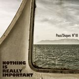 Pouss'Disques N°18 - Nothing is really important