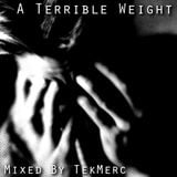 A Terrible Weight