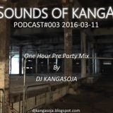 Sounds Of Kanga PODcast #003 2016-03-11
