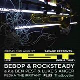 Bebop & Rocksteady aka Ben Pest & Luke's Anger @ Savage Dublin - 02.08.2013