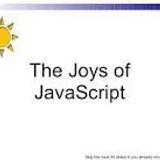 The Joys of Javascript