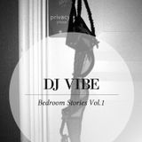 DJ VIBE - BEDROOM STORIES VOL.1