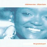 Chairman Mao & Citizen Kane The Greatest Part