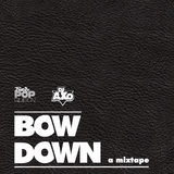 Bow Down: A Mixtape
