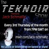 The Teknoir Show Hosted By Jack Schmaltz 15/01/15
