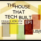 LEIAVER - THE HOUSE THAT TECH BUILT .EP1 05.02.16