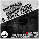 I Love Acid Radio Jan 14th 2016 with Cardopusher, Posthuman, & White Lodge