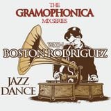 The Gramophonica Mix Series - Jazz Dance with Boston Rodriguez