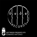 Gottwood Presents 079 - Edward Antonio