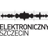 Elektroniczny Szczecin pres. Podcast #17 Dominik Szczepaniak