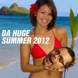 Da Huge - Summer 2012