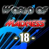 World Of Madness 18