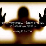 Vocal Progressive Trance & House ★ ASOE PODCAST 2014 E14