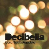 Decibelia con Nicolas Agudelo - Episodio 7
