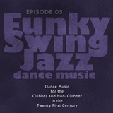Funky Swing Jazz Dance Music - Episode 05