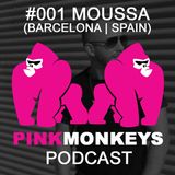 PINKMONKEYS PODCAST #001 MOUSSA (BARCELONA | SPAIN)