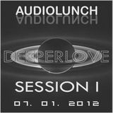 AudioLunch - DeeperLove Session I