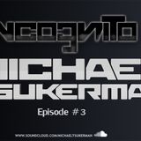 Michael Tsukerman - Incognito Episode 3