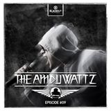 Episode #09 | The Amduwattz hosted by Ruffian