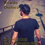 Ricardo Osoloco - No Turning Back / Dj Set Novembre 2014