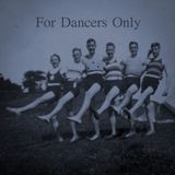 For Dancers Only