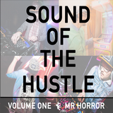 Sound Of The Hustle Vol I: Mr Horror
