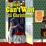 I Just Can't Wait ('til Christmas) (2009)