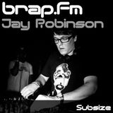 Subsize on brap.fm - 31.01.12 - Jay Robinson Guest Mix