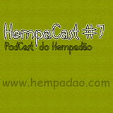 Hempacast #7 - Estréia Maria Joana (9/11/2011)