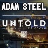 Adam Steel - The Untold Sound