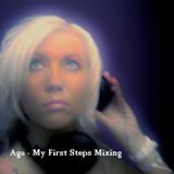 Aga - My First Steps In Mixing