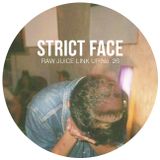 Raw Juice Link Up pt. 26 >> Strict Face